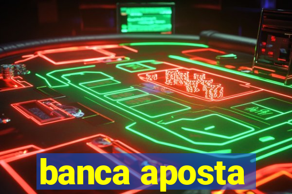 banca aposta